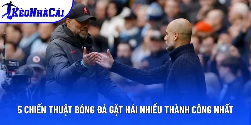 Chiến Thuật Bóng Đá - 5 Triết Lý Huấn Luyện Nổi Bật Hiện Nay