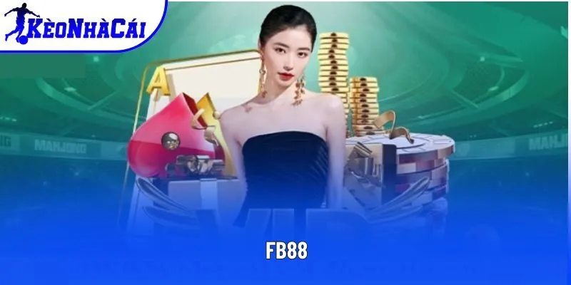 FB88 - Nền Tảng Giải Trí Trực Tuyến Hot Nhất Năm 2025