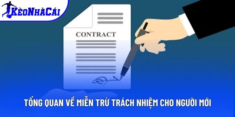 Tổng quan về miễn trừ trách nhiệm cho người mới Tổng quan về miễn trừ trách nhiệm cho người mới