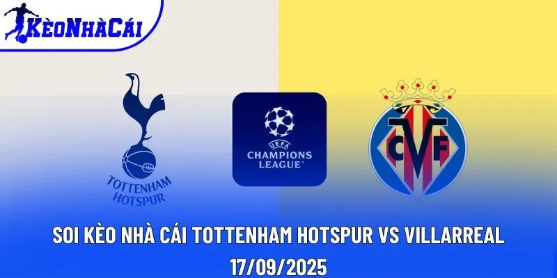 Soi kèo nhà cái Tottenham Hotspur vs Villarreal 17/09/2025